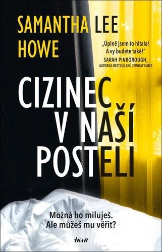 Cizinec v naší posteli: Možná ho miluješ. Ale můžeš mu věřit?