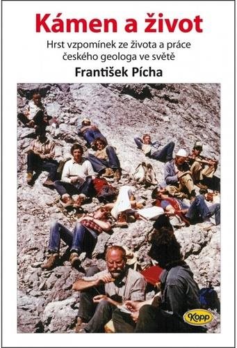 Kámen a život: Hrst vzpomínek ze života a práce českého geologa ve světě