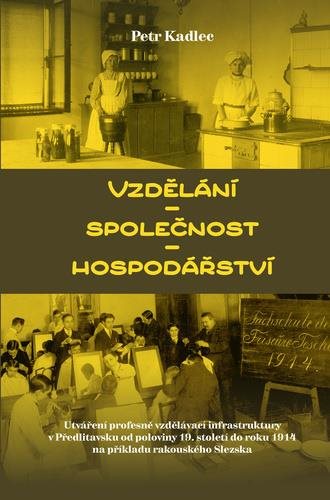 Vzdělání – společnost – hospodářství: Utváření profesně vzdělávací infrastruktury v Předlitavsku od