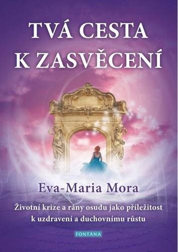 Tvá cesta k zasvěcení: Životní krize a rány osudu jako příležitost k uzdravení a duchovnímu růstu