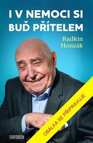 I v nemoci si buď přítelem