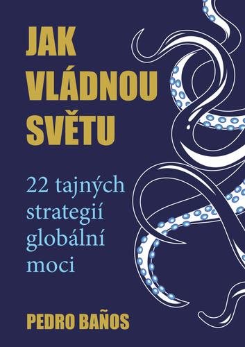 Jak vládnou světu: 22 strategií globální moci
