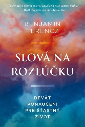 Slová na rozlúčku: Deväť ponaučení pre šťastný život