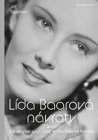 Lída Baarová Návraty: aneb Co skrýval soukromý archiv filmové hvězdy