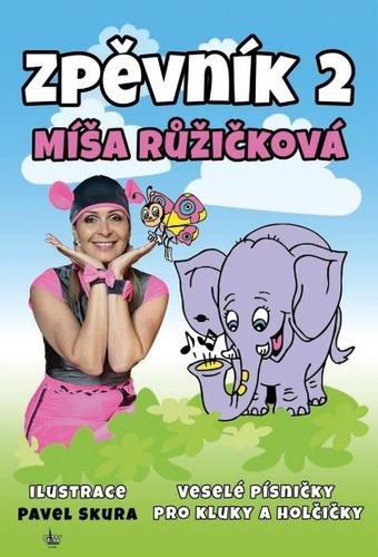 Zpěvník 2 Míša Růžičková: Veselé písničky pro kluky a holčičky