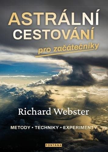 Astrální cestování pro začátečníky: Metody techniky experimenty