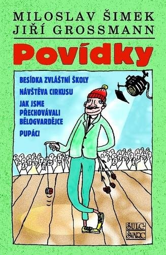 Povídky: Besídka zvláštní školy. Návštěva cirkusu. Jak jsme přechovávali Bělogvardějce...