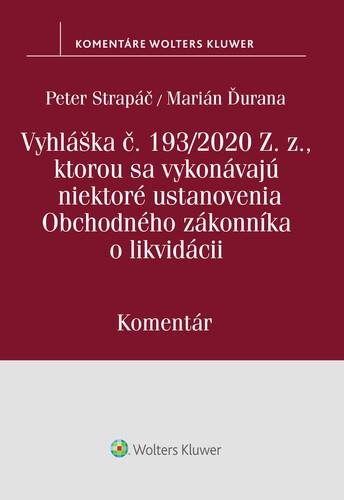 Vyhláška č.193/2020 Z.z., kt. sa vykonávajú niektoré ustanovenia OZ o likvidácii: Komentár