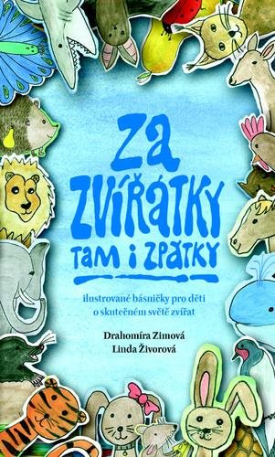 Za zvířátky tam i zpátky: Ilustrované básničky pro děti o skutečném světě zvířat