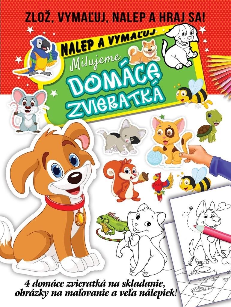 Milujeme domáce zvieratká: Zlož, vymaľuj, nalep a hraj sa