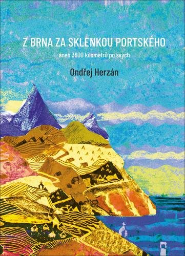 Z Brna za sklenkou portského: aneb 3600 kilometrů po svých