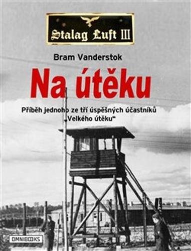 Na útěku: Příběh jednoho ze tří úspěšných účastníků "Velkého útěku"