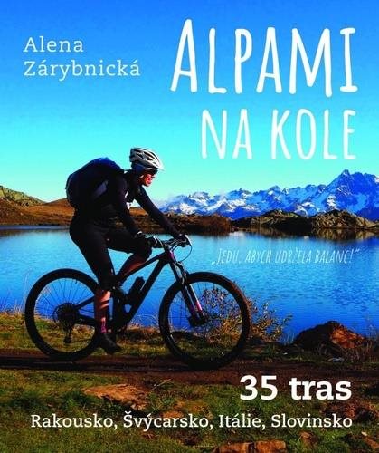 Alpami na kole 35 tras: Rakousko, Švýcarsko, Itálie, Slovinsko