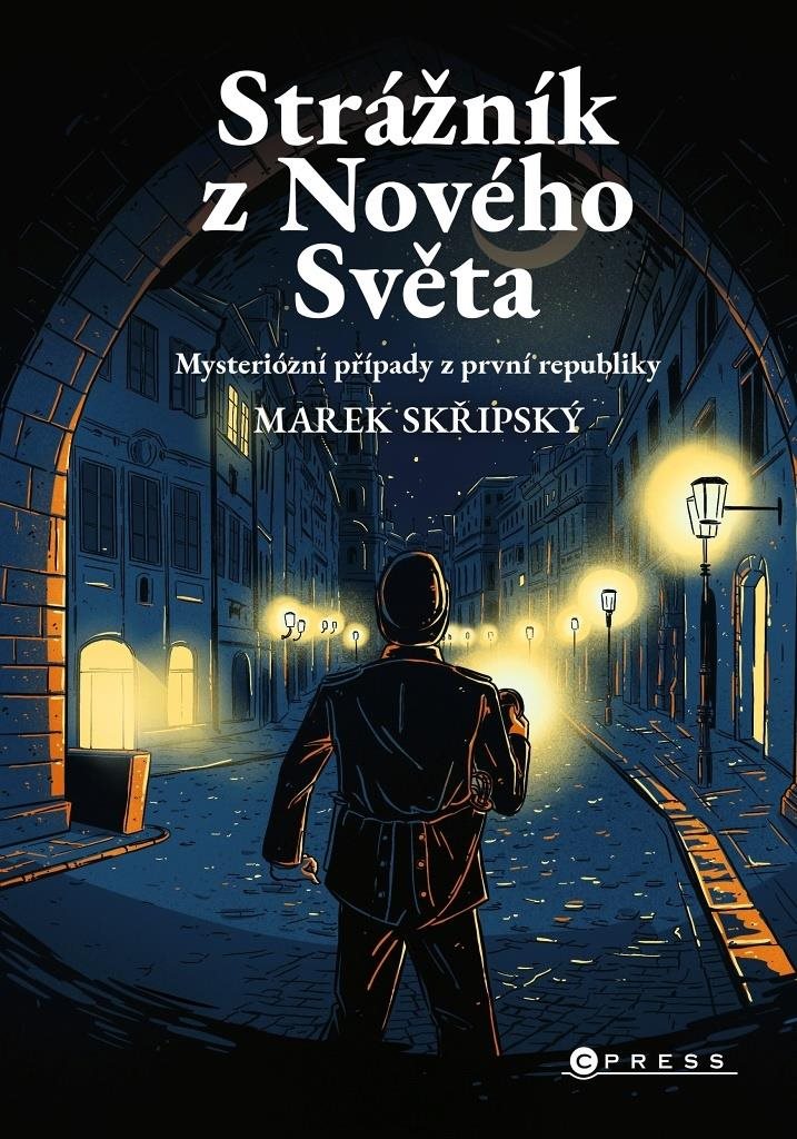 Strážník z Nového Světa: Mysteriózní případy z první republiky