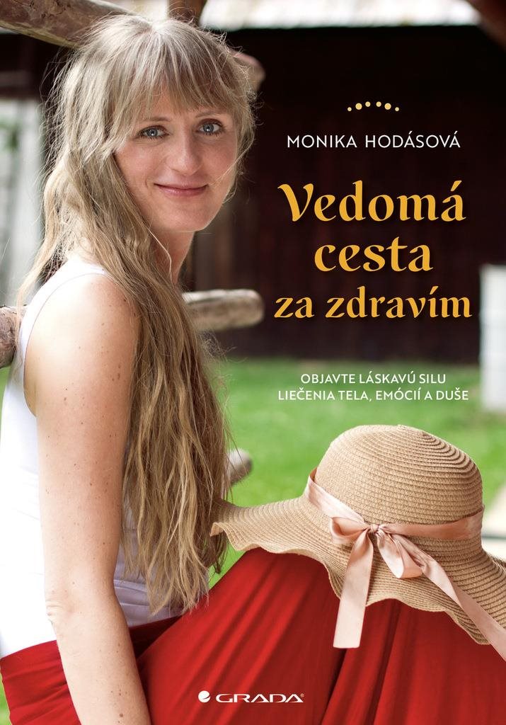 Vedomá cesta za zdravím: Objavte láskavú silu liečenia tela, emócií a duše