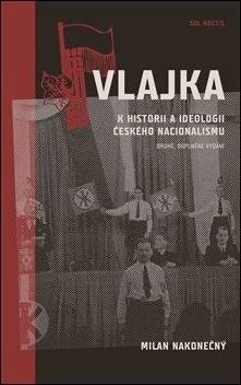 Vlajka: K historii a ideologii českého nacionalismu