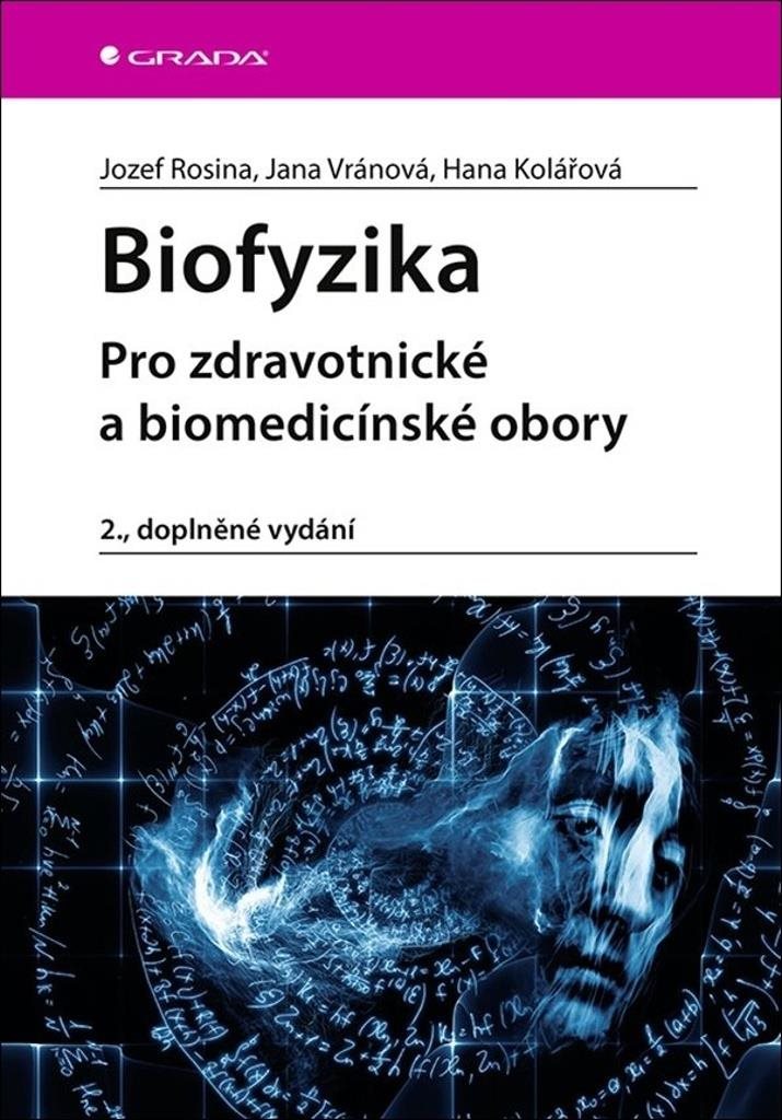 Biofyzika: Pro zdravotnické a biomedicínské obory