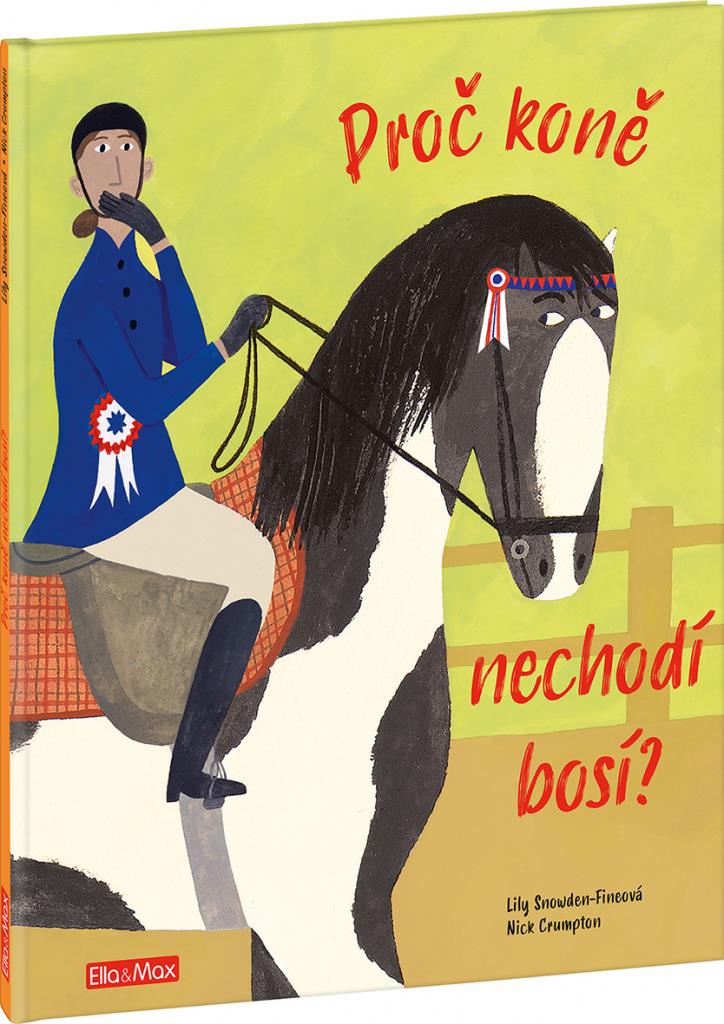 Proč koně chodí bosí?: Vše o koních