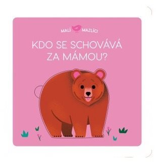 Malí mazlíci Kdo se schovává za mámou?