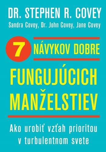7 návykov dobre fungujúcich manželstiev: Ako urobiť vzťah prioritou v turbulentnom svete