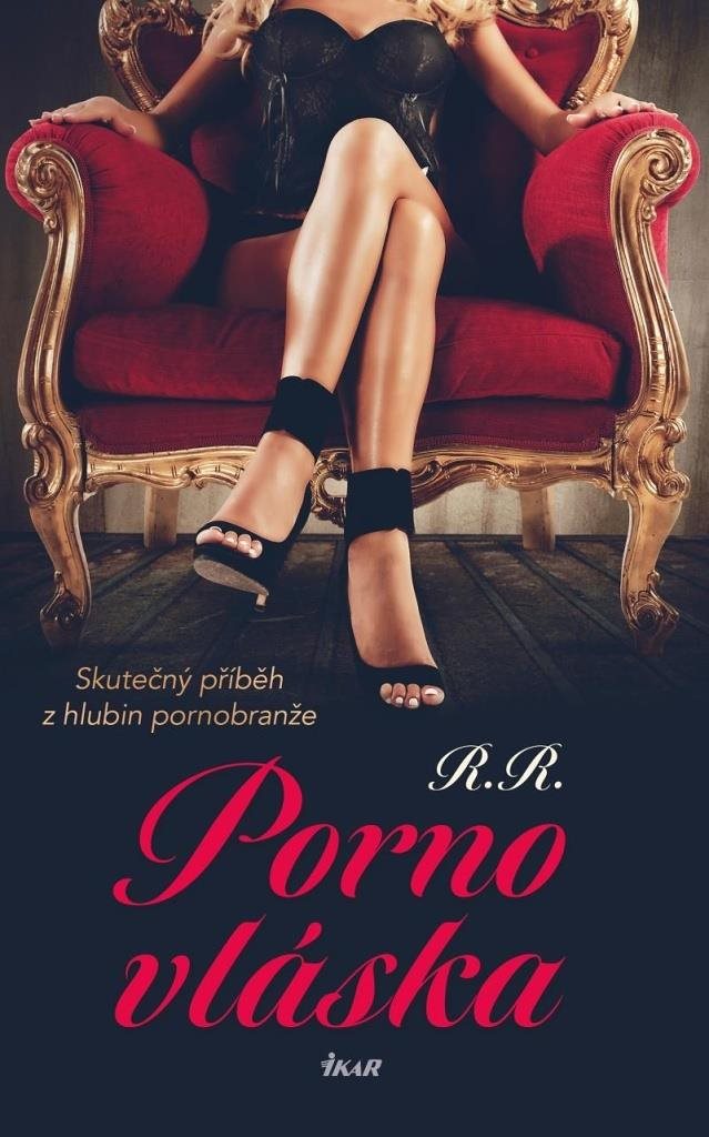 Pornovláska: Skutečný příběh z hlubin pornobranže