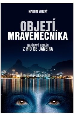 Objetí mravenečníka: napínavý román z Rio de Janeira