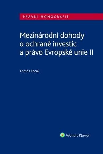 Mezinárodní dohody o ochraně investic a právo Evropské unie II