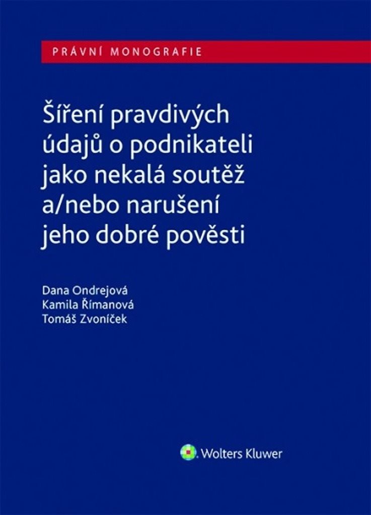 Šíření pravdivých údajů o podnikateli jako nekalá soutěž: a/nebo narušení dobré pověsti