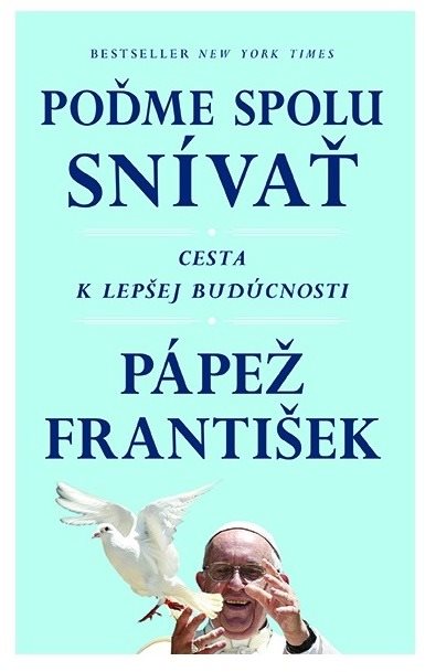 Poďme spolu snívať: Cesta k lepšej budúcnosti