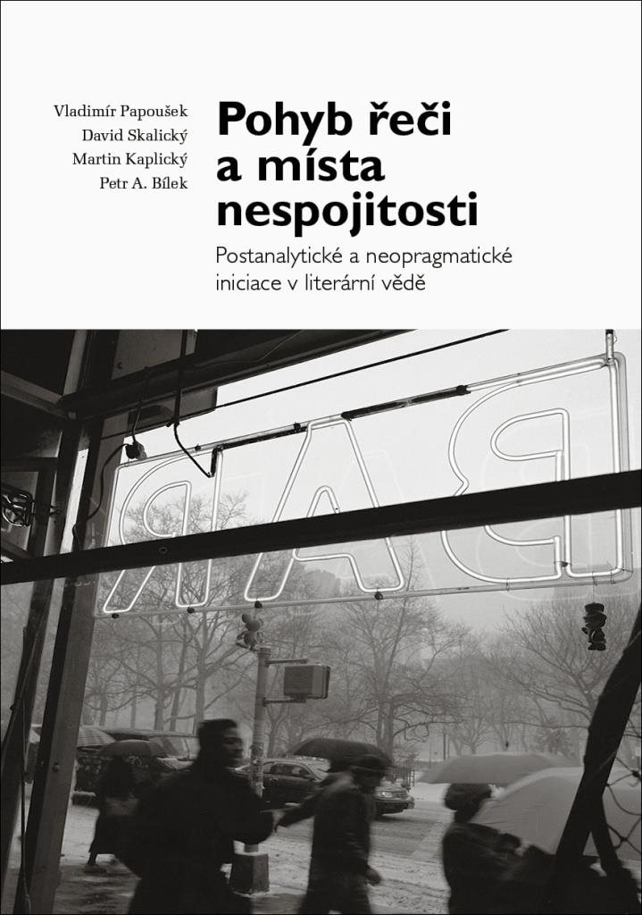 Pohyb řeči a místa nespojitosti: Postanalytické a neopragmatické iniciace v literární vědě