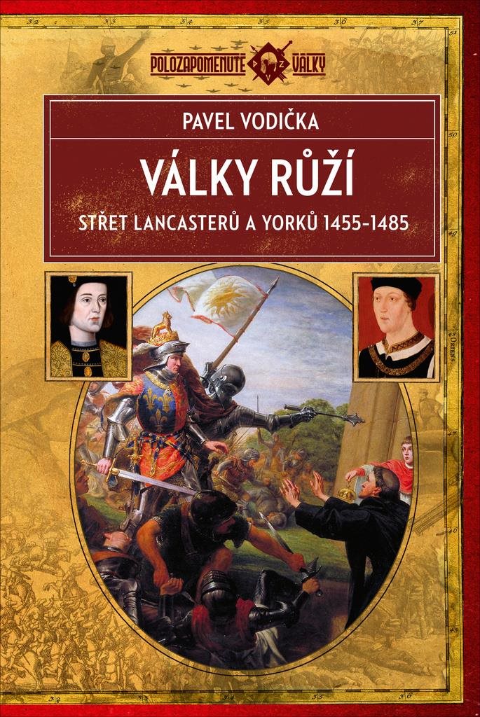 Války růží: Střet Lancasterů a Yorků 1455–1485