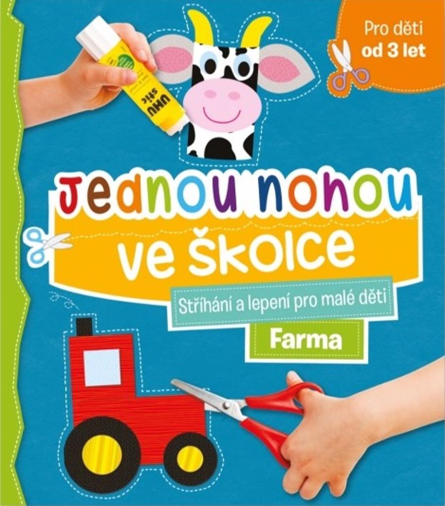 Jednou nohou ve školce Farma: Stříhání a lepení pro malé děti, pro děti od 3 let