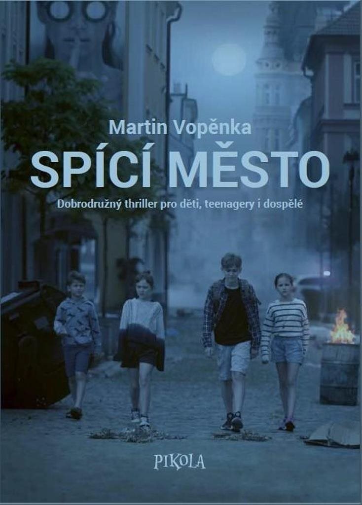 Spící město: Dobrodružný thriller pro děti, teenagery i dopspělé