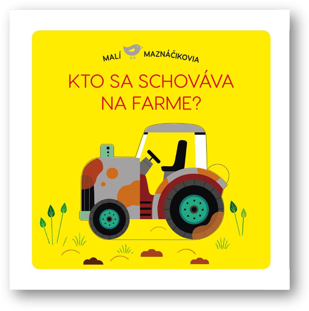 Malí maznáčikovia Kto sa schováva na farme?