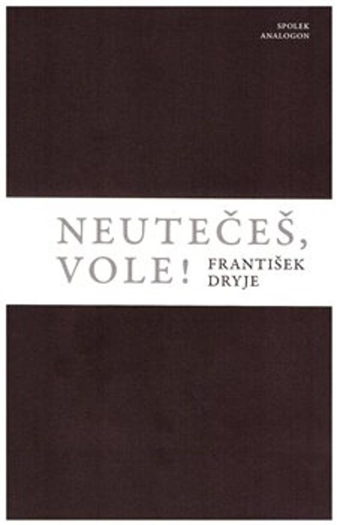 Neutečeš, vole!!