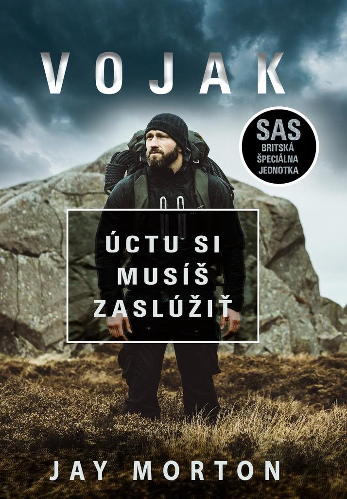 Vojak: Úctu si musíš zaslúžiť