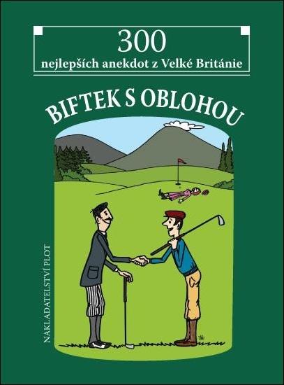 Biftek s oblohou: 300 nejlepších anekdot z Velké Británie