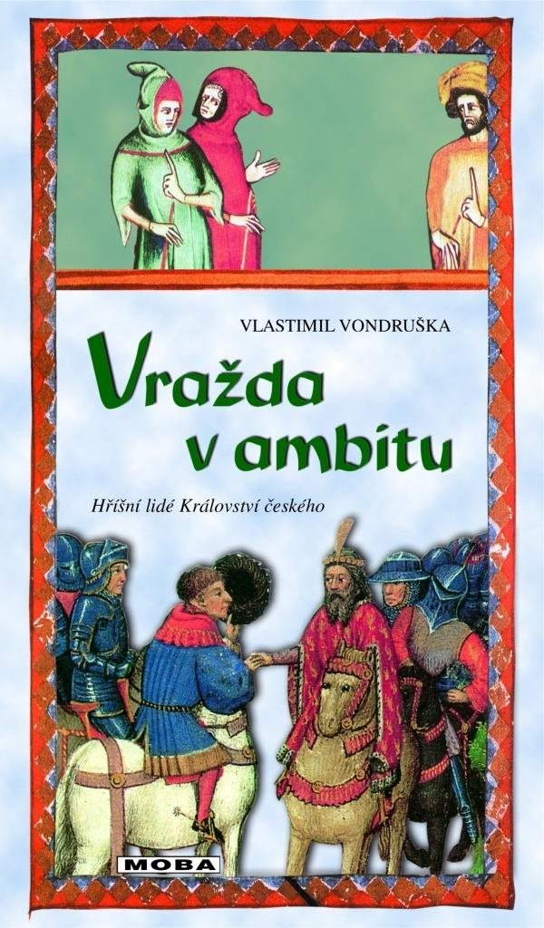 Vražda v ambitu: Hříšní lidé Království českého