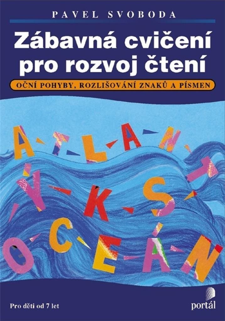Zábavná cvičení pro rozvoj čtení: Oční pohyby, rozlišování znaků a písmen. Pro děti od 7 let.