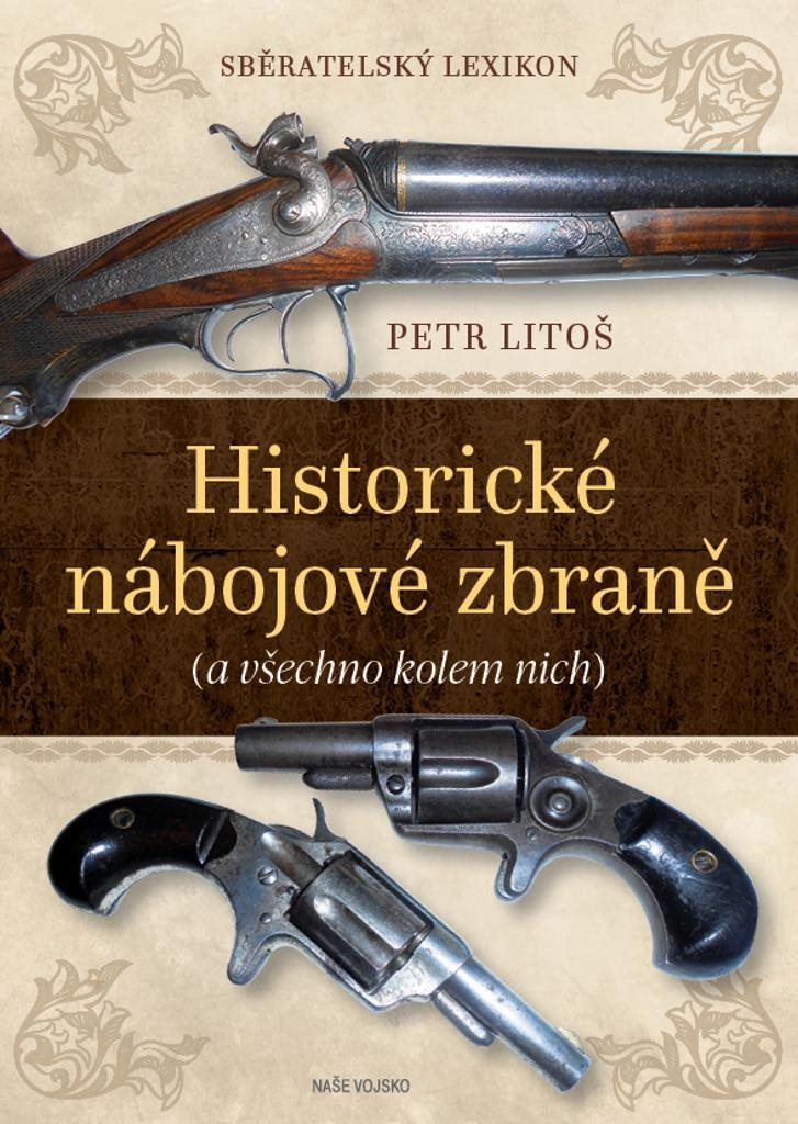 Sběratelský lexikon Historické nábojové zbraně: