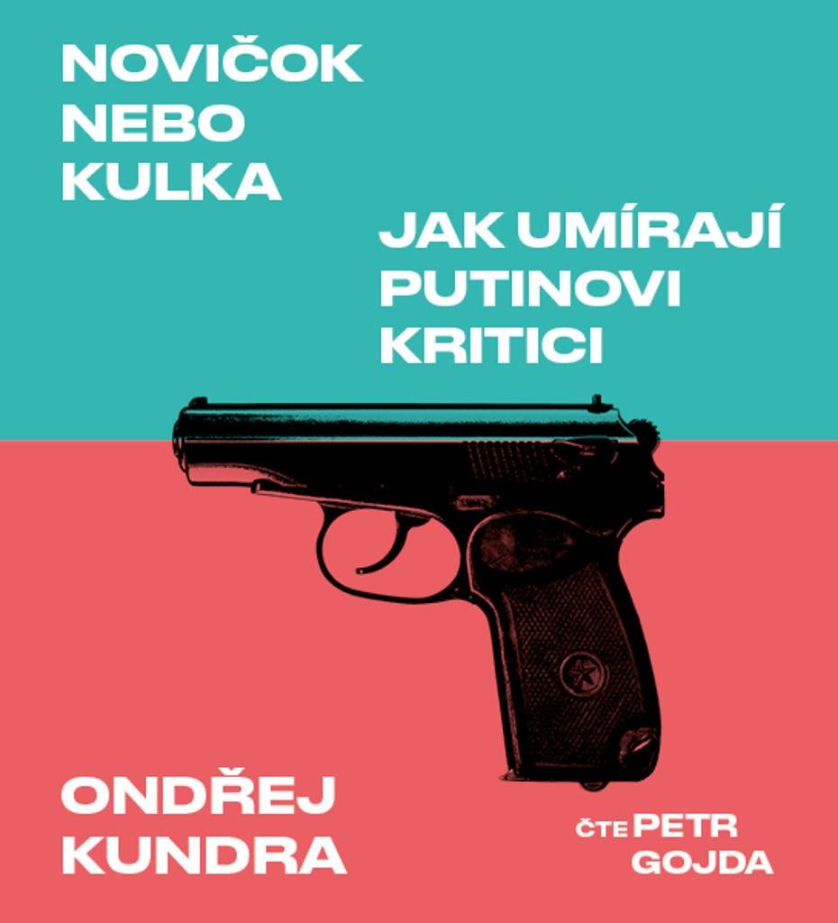 Novičok nebo kulka: Jak umírají Putinovi kritici