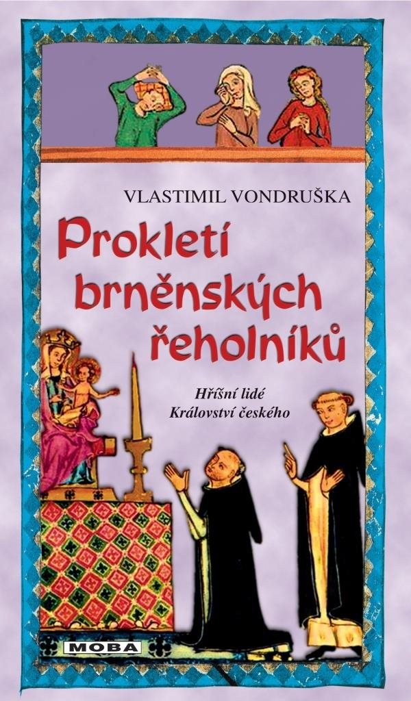 Prokletí brněnských řeholníků: Hříšní lidé Království českého