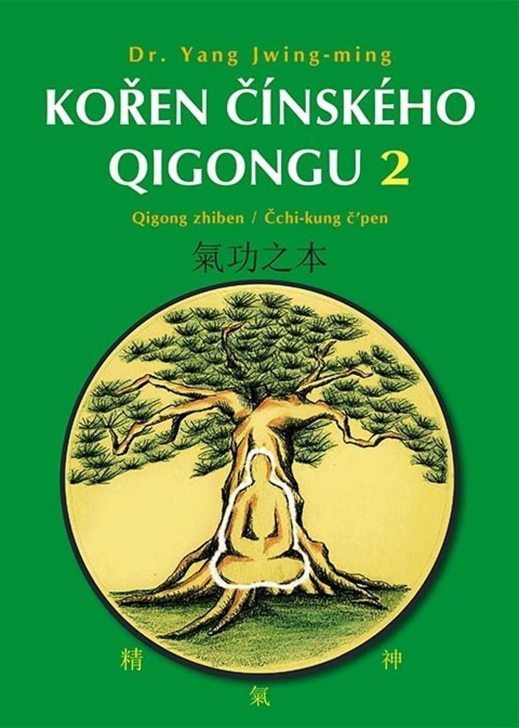 Kořen čínského Qigongu 2: Qigong zhiben / Čchi-kung č’pen