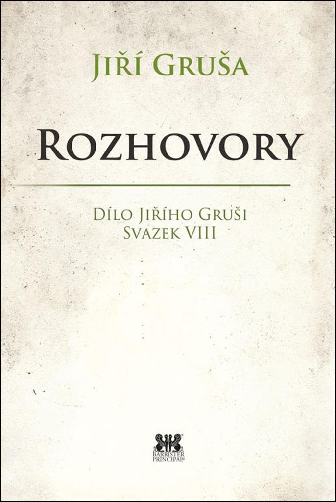 Rozhovory: Dílo Jiřího Gruši Svazek VIII