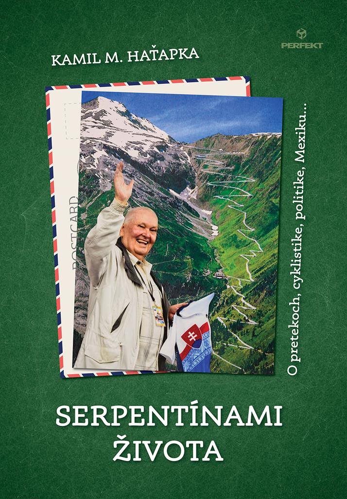 Serpentínami života: O pretekoch, cyklistike, politike, Mexiku...