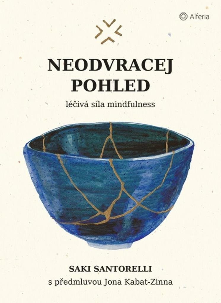 Neodvracej pohled: Léčivá síla mindfulness