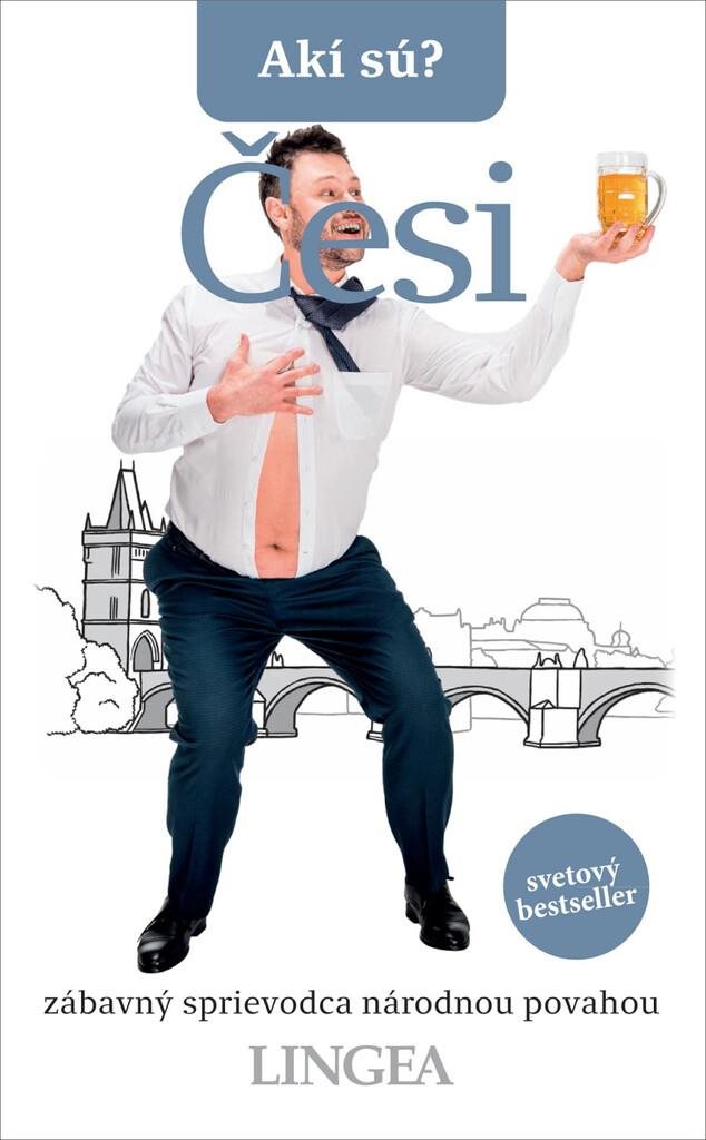 Akí sú? Česi: zábavný sprievodca národnou povahou