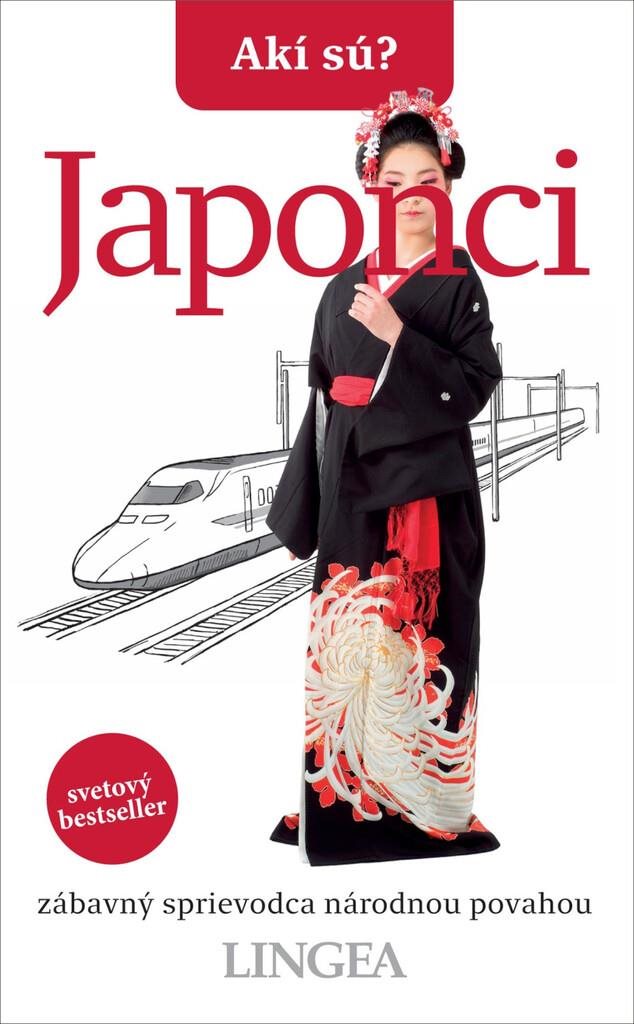 Akí sú? Japonci: zábavný sprievodca národnou povahou