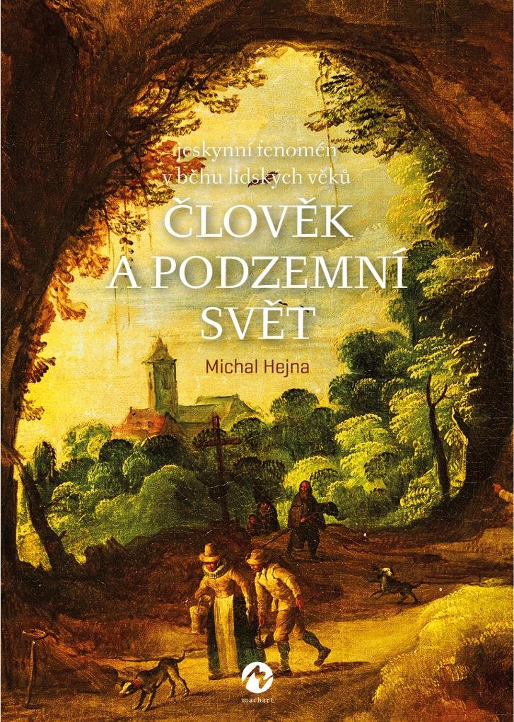 Člověk a podzemní svět: Jeskynní fenomén v běhu lidských věků