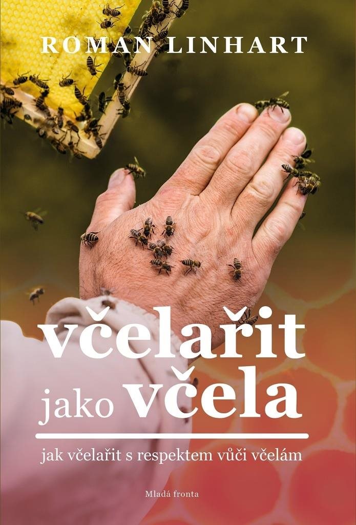 Včelařit jako včela: Jak včelařit s respektem vůči včelám